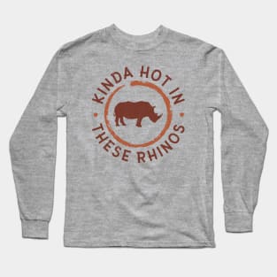 Kinda hot in these Rhinos Long Sleeve T-Shirt